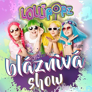 LOLLIPOPZ – BLÁZNIVÁ SHOW